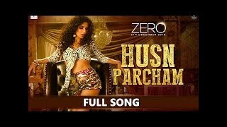 ZERO: Husn Parcham Video Song =Shah Rukh Khan, Katrina Kaif, Anushka Sharma =T-Series