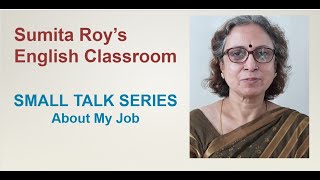 SMALL TALK SERIES About My Job