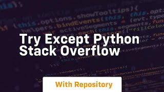 try except python stack overflow