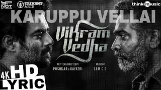 Karuppu Vellai | Lyric Video Vikram Vedha | R. Madhavan | Vijay Sethupathi |