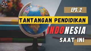 Tantangan Pendidikan Indonesia Saat Ini