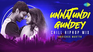 Unnatundi Gundey - Chill HipHop Mix | Ninnu Kori | Gopi Sunder | Karthik, Chinmayi | Abhishek Martyn