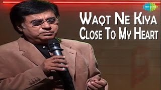 Waqt Ne Kiya | Close To My Heart Live Concert | Jagjit Singh