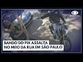 Bando do PIX pega pessoa no meio da rua em São Paulo | Jornal da Band