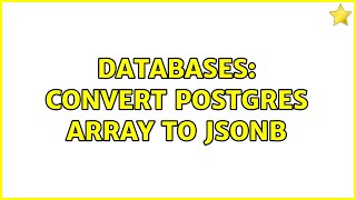 Databases: Convert postgres array to jsonb (2 Solutions!!)