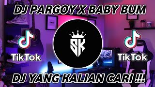 DJ PARGOY X BABY BUM BUMBUM REMIX VIRAL TIK TOK TERBARU 2022 FULL BASS