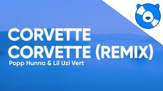 Popp Hunna & Lil Uzi Vert - Corvette Corvette (Remix) (Clean - Lyrics)
