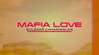 MAFIA LOVE-LYRICS-GULZAAR CHANNIWALA