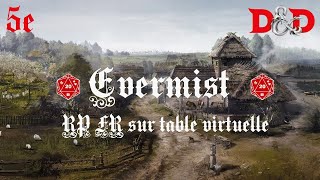 [D&D] [FR] La Mine Perdue de Phandelver - Prelude, séance n°2 : Evermist [FoundryVTT]