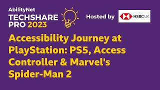 Accessibility Journey at PlayStation: PS5, Access Controller & More - TechShare Pro 2023
