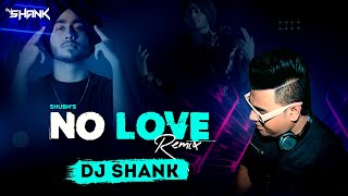 No Love (SlapHouse Mix) - Shubh | DJ SHANK | Punjabi Songs 2022