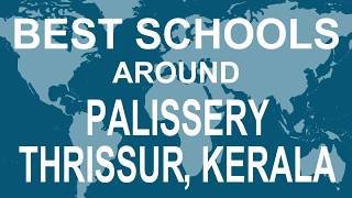 Schools around Palissery, Thrissur, Kerala   CBSE, Govt, Private, International | Vidhya Clinic