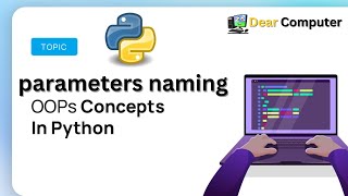 parameters naming in python - oops concept in python