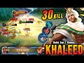 30 Kills + SAVAGE!! Khaleed Unlimited True Damage Build!! - Build Top 1 Global Khaleed ~ MLBB