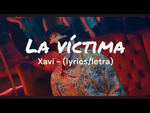 La Víctima - Xavi (Lyrics/letra) - YouTube