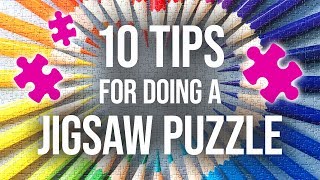 10 Expert-Level Tips for Doing a Jigsaw Puzzle