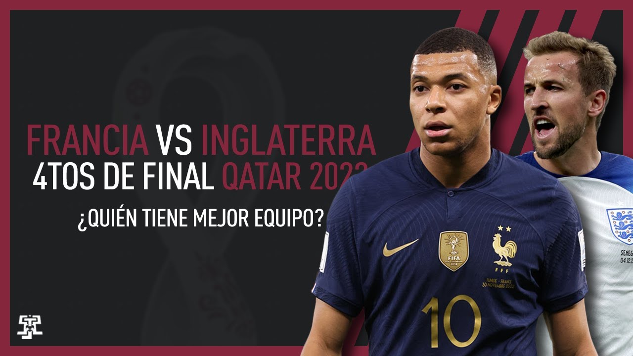 FRANCIA VS INGLATERRA | ¿Quién Tiene Mejor Equipo? | CUARTOS DE FINAL ...