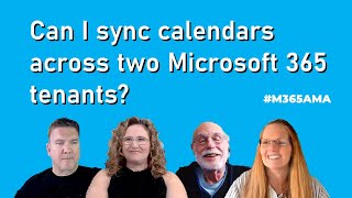 #M365AMA Is there a way to sync calendars across two Microsoft 365 tenants?