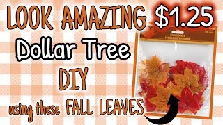 LOOK AMAZING $1.25 DIY using these Dollar Tree FALL LEAVES | QUICK \u0026 EASY DIY