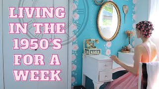 Living in the 1950's for a Week