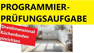 Dreidimensionale Kücheneinrichtung programmieren -  Programmierprüfung vom 22.11.2024 - Lösung