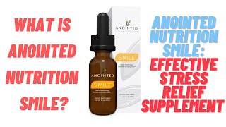 Anointed Nutrition Smile Reviews – Ingredients That Work or Not?