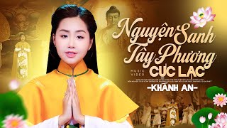 Nguyện Sanh Tây Phương Cực Lạc - Khánh An | Nhạc Phật Giáo Hay Mới Nhất