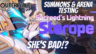 Sterope Refleclight Summons \u0026 Arena Testing | BAD?! - Outerplane