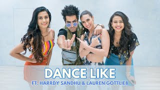 Dance Like ft. Harrdy Sandhu & Lauren Gottlieb | Team Naach Choreography | Dance Ki Hot Duniya