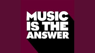 Music Is the Answer (Extended Mix)