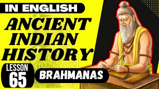 Brahmanas - Vedic Literature - UPSC Ancient Indian History ENGLISH - L 065