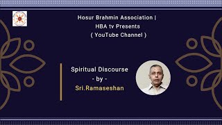 #Spiritual Discourse -3 | HBA Family | Idhu Ungal Neram | Sri. Ramaseshan