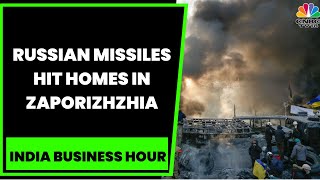 Russia-Ukraine War: Russian Missiles Hit Homes In Zaporizhzhia, Sanjay Reports | India Business Hour