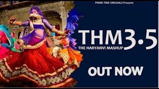 THM  The Haryanvi Mashup 3 5   Official Video   Akash Dixit   Masoom sharma   kanchan Nagar