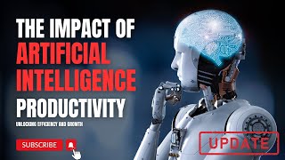 Boosting Productivity with AI: Revolutionizing Efficiency and Growth