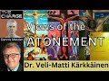 Atonement Theology, Theories, and Models with Dr. Veli-Matti Kärkkäinen