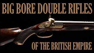 Big Bore Double Rifles of the British Empire