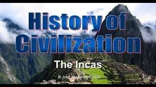 History of Civilization 45:  The Incas