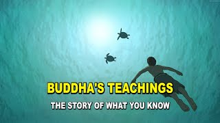 The Story Of What You Know  (Buddha's Teachings)