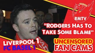 "Rodgers Has To Take Some Blame" | Liverpool 1-1 Basel | Uncensored Fan Cams