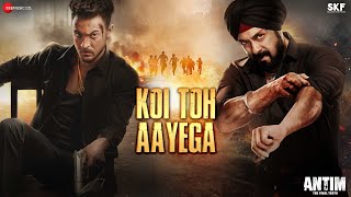 Koi Toh Aayega - ANTIM: The Final Truth | Salman Khan & Aayush Sharma | Ravi Basrur | Shabbir Ahmed