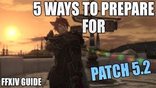 5 Things To Do in FFXIV Before Patch 5.2 (FFXIV Guide)