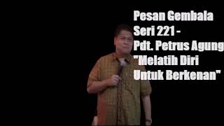 Pesan Gembala Seri 221 - Pdt. Petrus Agung \