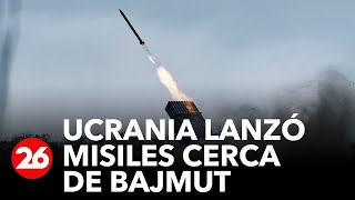 GUERRA RUSIA-UCRANIA | Ucrania lanzó misiles cerca de Bajmut
