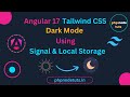 😍Angular 17 Dark mode using Tailwind CSS, Signal and Local Storage| Angular Tailwind Dark Mode