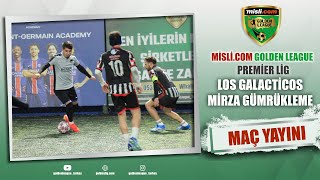 Misli.com Golden League / PREMİER LİG / LOS GALACTİCOS - MİRZA G. / 2024 KAPANIŞ SEZONU / 1. TUR