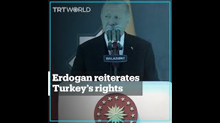 Turkey will defend its rights in its energy missions – Erdogan
