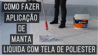 COMO FAZER APLICAÇÃO DE MANTA LÍQUIDA ESTRUTURADA COM TELA DE POLIÉSTER