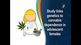 Study links genetics to cannabis dependence in adolescent females