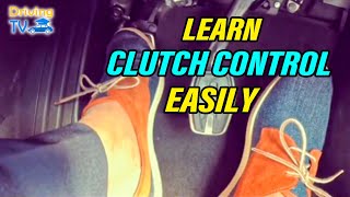 LEARN CLUTCH CONTROL IN A CAR | Learn To Understand Clutch Control The Easy Way!